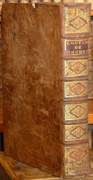 COUTUME GÉNÉRALE DES PAYS ET DUCHÉ DE BOURGOGNE AVEC LE COMMENTAIRE DE MONSIEUR TAISAND Conseiller du Roi Trésorier de France & Général des Finances ...