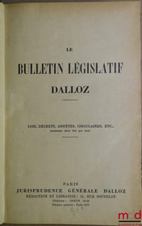 LE BULLETIN LÉGISLATIF DALLOZ, Lois, Décrets, Arrêtés, Circulaires, etc… paraissant deux fois par mois, 1953 à 1968 [complet]