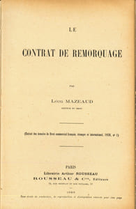 LE CONTRAT DE REMORQUAGE (Extrait des Annales de Droit commercial français, étranger et international, 1928, n°1)
