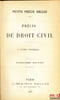 PR&Eacute;CIS DE DROIT CIVIL, t. I: 5e &eacute;d.; t. II: 3e &eacute;d.; t. III: 2e &eacute;d., Coll. Petits Pr&eacute;cis Dalloz. 