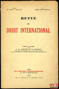 REVUE DE DROIT INTERNATIONAL, fondée et dirigée par A. de Geouffre de la Pradelle, n°3/1937 (juillet-août-septembre), XIème année - t. XX