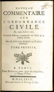 NOUVEAU COMMENTAIRE SUR L’ORDONNANCE CIVILE DU MOIS D’AVRIL 1667, Nouvelleéd. augmentée de l’Idée de la Justice Civile