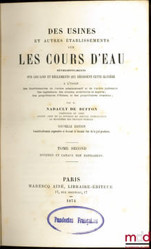 DES USINES ET AUTRES ÉTABLISSEMENTS SUR LES COURS D’EAU, développements sur les Lois et Règlements qui régissent cette matière à l‘usage des ...