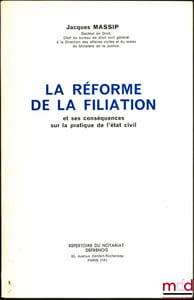 LA RÉFORME DE LA FILIATION et ses conséquences sur la pratique de l’état civil