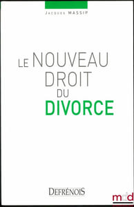 LE NOUVEAU DROIT DU DIVORCE
