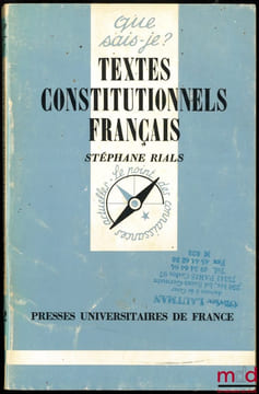 TEXTES CONSTITUTIONNELS ÉTRANGERS, coll. Que sais-je ? 2eéd. complétée et mise à jour. RIALS (Stéphane)