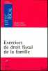 EXERCICES DE DROIT FISCAL DE LA FAMILLE, coll. Juris Classeur, série Litec fiscal. DOUET (Frédéric) & LEMAIRE (François)