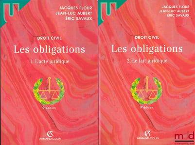 DROIT CIVIL, LES OBLIGATIONS, t. I: L’ACTE JURIDIQUE, 9ème éd.; t. II: LE FAIT JURIDIQUE, 9ème éd., coll. Université