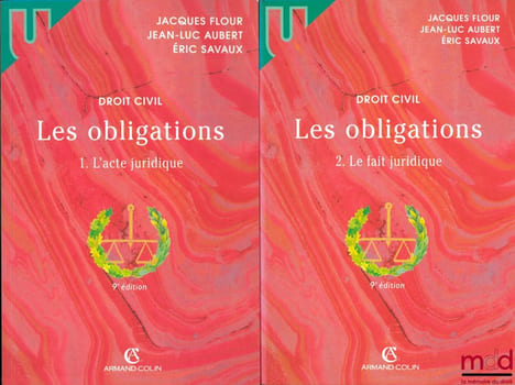 DROIT CIVIL, LES OBLIGATIONS, t. I: L’ACTE JURIDIQUE, 9ème éd.; t. II: LE FAIT JURIDIQUE, 9ème éd., coll. Université. FLOUR (Jacques), AUBERT ...