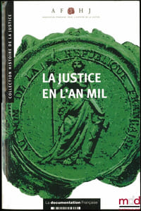 LA JUSTICE EN L’AN MIL, coll. Histoire de la Justice, n°15