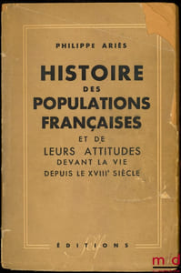 HISTOIRE DES POPULATIONS FRANÇAISES ET DE LEURS ATTITUDES DEVANT LA VIE DEPUIS LE XVIIIème SIÈCLE