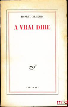 A VRAI DIRE . GUILLEMIN (Henri)