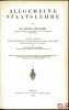 ALLGEMEINE STAATSLEHRE, Dritte Auflage, Unter Verwertung des Handschriftlichen nachlasses durchgesehen und ergänzt von Dr. Walter Jellinek, Vierter, ...