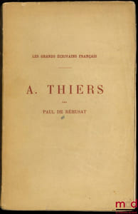 A. THIERS, coll. Les Grands Écrivains Français
