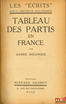 TABLEAU DES PARTIS EN FRANCE, coll. “Les Écrits”. SIEGFRIED (André)