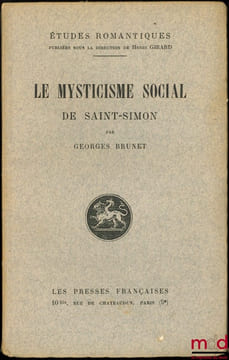 LE MYSTICISME SOCIAL DE SAINT-SIMON, coll. Études romantiques. [Saint-Simon], BRUNET (Georges)