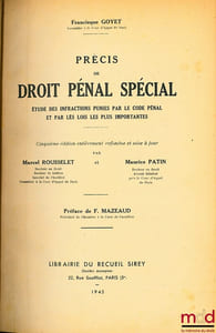 PRÉCIS DE DROIT PÉNAL SPÉCIAL, ÉTUDE DES INFRACTIONS PUNIES PAR LE CODE PÉNAL ET PAR LES LOIS LES PLUS IMPORTANTES, 5èmeéd. entièrement refondue et mise à jour par Marc Rousselet et Maurice Patin