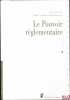 LE POUVOIR RÉGLEMENTAIRE: dimension doctrinale, pratiques et sources, XVe et XVIIIesiècles, Actes du colloque de Mulhouse, 11et 12octobre 2002 sous la ...