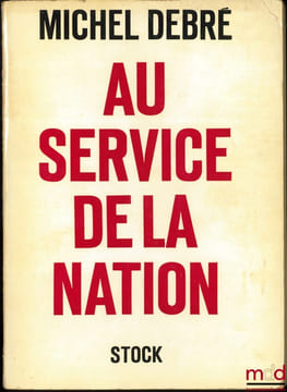 AU SERVICE DE LA NATION. DEBRÉ (Michel)