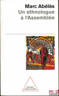UN ETHNOLOGUE À L’ASSEMBLÉE, coll. Poches