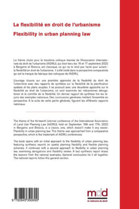 LA FLEXIBILITÉ EN DROIT DE L’URBANISME Flexibilty in urban planning law Actes du XIIIeColloque de l’AIDRU Bergame et Brescia – 16-17 Septembre 2022 XIIIth AIDRU Conference Proceedings Bergamo and Brescia – September 16-17, 2022 Sous la dir. de (Edited by) Vera PARISIO, Remo MORZENTI PELLEGRINI, Thierry TANQUEREL