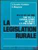LA LÉGISLATION RURALE, Manuel-Guide de toute la législation rurale en pratique, 3ème éd.. LASNIER-LACHAISE (Louis) & BONGRAIN (Louis)