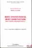 DROIT CONSTITUTIONNEL - DROIT COMMUNAUTAIRE Vers un respect réciproque mutuel ? Préface de Jean-Marie Garrigou-Lagrange, coll. Droit public positif. ...