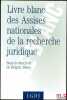 LIVRE BLANC DES ASSISES NATIONALES DE LA RECHERCHE JURIDIQUE. [Sous la direction de STERN (Brigitte)]