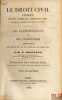 LE DROIT CIVIL EXPLIQUÉ SUIVANT L’ORDRE DES ARTICLES DU CODE: Du Cautionnement et des Transactions, Commentaires des titres XIV et XV, livre III, du ...