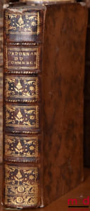 NOUVEAU COMMENTAIRE SUR L’ORDONNANCE des mois d’Août 1669 & Mars 1673. ENSEMBLE SUR L’ÉDIT du mois de Mars 1673, touchant les épices. Nouvelle éd. corrigée & augmentée, suivi du COMMENTAIRE SUR L’ORDONNANCE DU COMMERCE du mois de Mars 1673