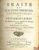 TRAITÉ DES ÉLECTIONS D’HÉRITIER CONTRACTUELLES ET TESTAMENTAIRES, Nouvelleéd. corrigée & augmentée. VULSON (Marc de)