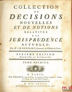 COLLECTION DE DÉCISIONS NOUVELLES ET DE NOTIONS RELATIVES À LA JURISPRUDENCE ACTUELLE, 6eéd. corrigée et augmentée