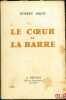 LE COEUR ET LA BARRE, 3ème éd.. BIGOT (Robert)