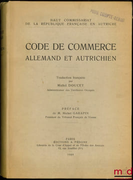 CODE DE COMMERCE ALLEMAND ET AUTRICHIEN, Préface de M. Michel Garapin, coll. Haut Commissariat de la République française en Autriche. DOUCET (Michel)