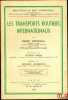 LES TRANSPORTS ROUTIERS INTERNATIONAUX, avant-propos de Georges Berlia, Préface de Édouard Bonnefous, Bibl. de droit intern., t.VII. VERGNAUD (Pierre)