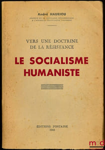 VERS UNE DOCTRINE DE LA RÉSISTANCE, LE SOCIALISME HUMANISTE