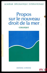 PROPOS SUR LE NOUVEAU DROIT DE LA MER, Académie Diplomatique Internationale