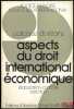 ASPECTS DU DROIT INTERNATIONAL ÉCONOMIQUE: ÉLABORATION - CONTRÔLE - SANCTION, Colloque d’Orléans (25-27 mai 1971), coll. de la Société Française pour ...