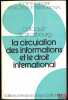 LA CIRCULATION DES INFORMATIONS ET LE DROIT INTERNATIONAL, Colloque de Strasbourg (2-4 juin 1977), coll. de la Société Française pour le Droit ...