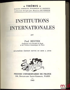 INSTITUTIONS INTERNATIONALES, 4eéd. revue et mise à jour, coll. Thémis /Manuels…