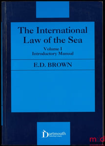 THE INTERNATIONAL LAW OF THE SEA, t.1: Introductory Manual; t.2: Documents, Cases and Tables