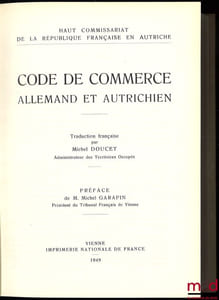 CODE DE COMMERCE ALLEMAND ET AUTRICHIEN, Préface de M. Michel Garapin, coll. Haut Commissariat de la République française en Autriche