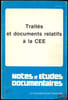 TRAIT&Eacute;S ET DOCUMENTS RELATIFS &Agrave; LA C E E, coll. Notes et &eacute;tudes documentaires. 