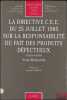 LA DIRECTIVE C.E.E. DU 25 JUILLET 1985 SUR LA RESPONSABILITÉ DU FAIT DES PRODUITS DÉFECTUEUX, Préface de Jacques Ghestin, Bibl. de droit privé, t.211. ...