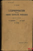 L’EXPROPRIATION POUR CAUSE D’UTILIT&Eacute; PUBLIQUE, 2&egrave;me&eacute;d. revue et augment&eacute;e par MM.Marcel Rousselet, Maurice Patin et Ancel. BAUDRY (G.)
