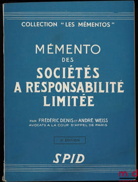 MÉMENTO DES SOCIÉTÉS À RESPONSABILITÉ LIMITÉE, 5eéd., coll. “Les Mementos”. DENIS(Frédéric) et WEISS(André)