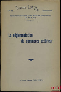 LA RÉGLEMENTATION DU COMMERCE EXTÉRIEUR, Association Nationale des Sociétés par Actions, n°63/1945