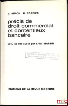 PRÉCIS DE DROIT COMMERCIAL ET CONTENTIEUX BANCAIRE, revu et mis à jour par L.-M.MARTIN. SIMON (Philippe) et CORDIER (Raymond)