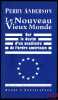 LE NOUVEAU VIEUX MONDE. Sur le destin d’un auxiliaire de l’ordre américain, traduit de l’anglais par CécileArnaud, coll. Contre-feux. ANDERSON (Perry)