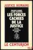 LES FORCES CACHÉES DE LA JUSTICE. LA CRISE DE LA JUSTICE PÉNALE, coll. Justice humaine. ROBERT (Philippe) et FAUGERON (Claude)